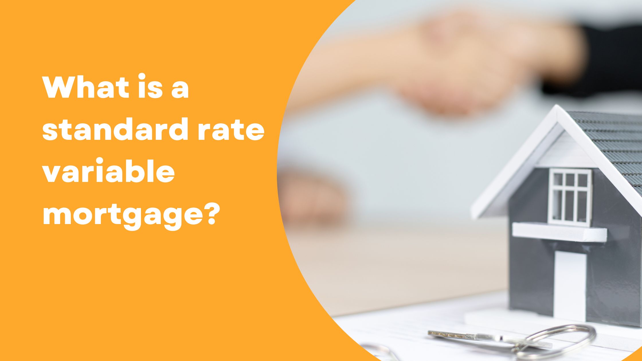 What is a standard variable rate mortgage?